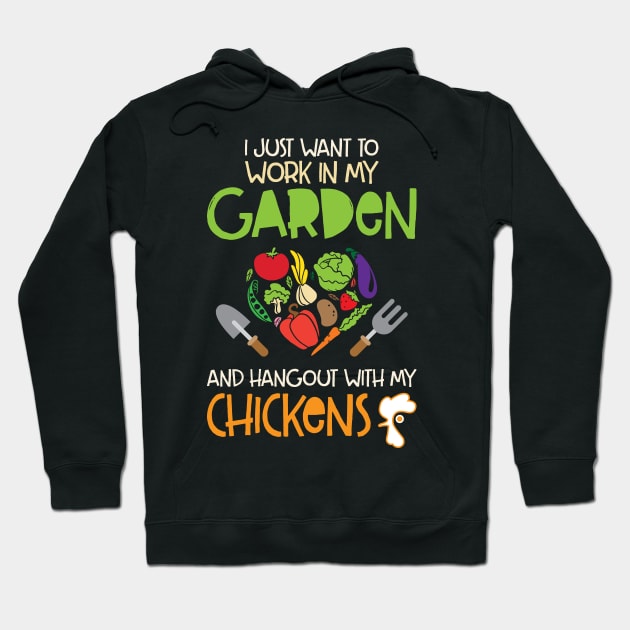 'I Want To Work In My Garden And Hang With My Chickens' Hoodie by ourwackyhome